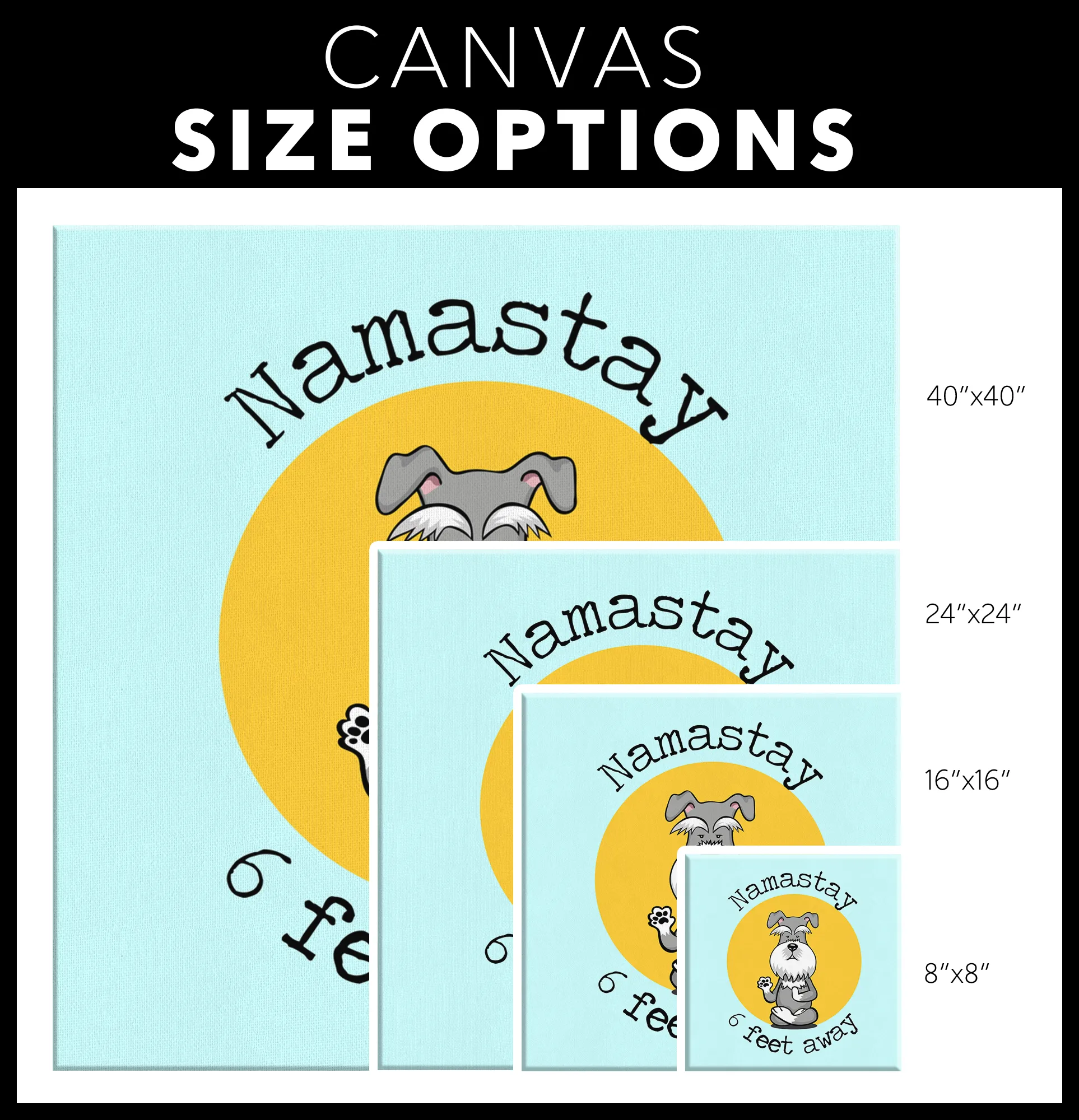 Namastay 6 Feet Away Schnauzer Canvas - Social Distancing  Funny Quote