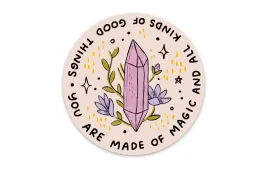 You Are Made Of Magic Sticker