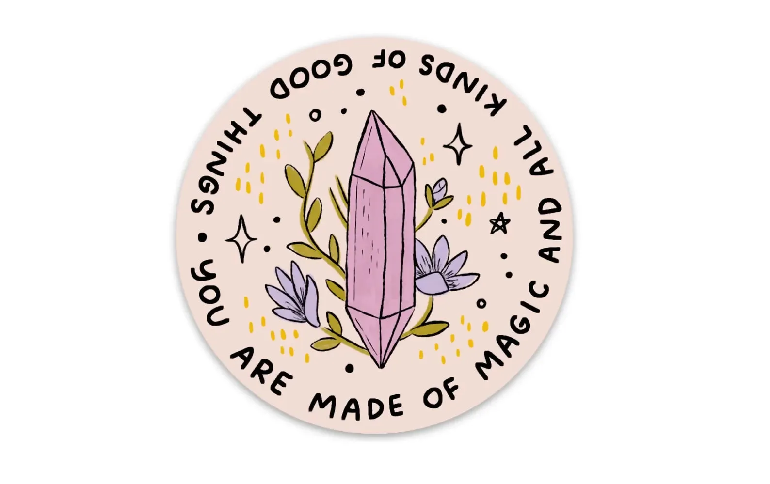 You Are Made Of Magic Sticker